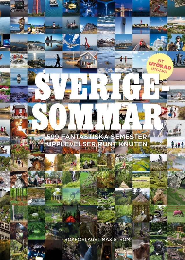 Sverigesommar : 599 fantastiska semesterupplevelser runt knuten; Colette van Luik, Johan Tell, Emilie Aune; 2021