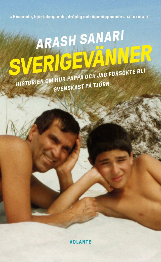 Sverigevänner : historien om hur pappa och jag försökte bli svenskast på Tjörn; Arash Sanari; 2020