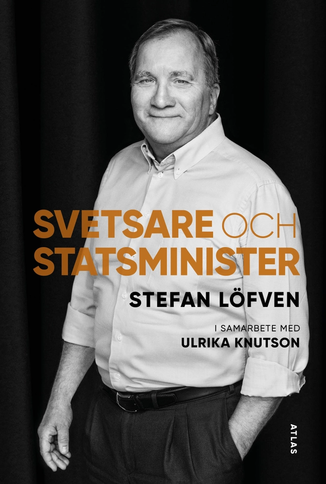 Svetsare och statsminister; Stefan Löfven, Ulrika Knutson; 2024