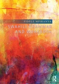 Swahili grammar and workbook; Fidele Mpiranya; 2015