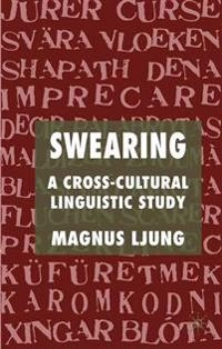 Swearing: A Cross-Cultural Linguistic Study; Magnus Ljung; 2011