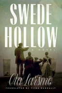 Swede Hollow : a novel; Ola Larsmo; 2019