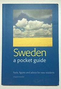 Sweden: A Pocket Guide : Facts, Tips and Advice for New Residents; Ingela Björck, Bulle Davidsson; 2001