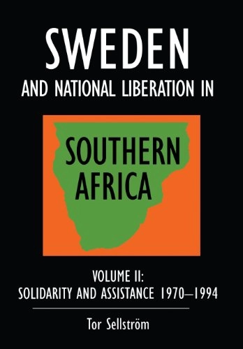 Sweden and national liberation in Southern Africa; Tor Sellström; 2002