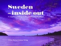 Sweden - inside out : a snapshot briefing on the country and its people; Anita Shenoi; 2011
