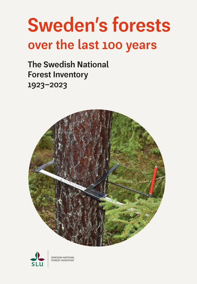 Sweden's forests over the last 100 years : The Swedish national forest inventory 1923-2023; Kjell Danell, Jonas Fridman; 2024