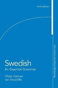 Swedish : an essential grammar; Philip Holmes; 2008