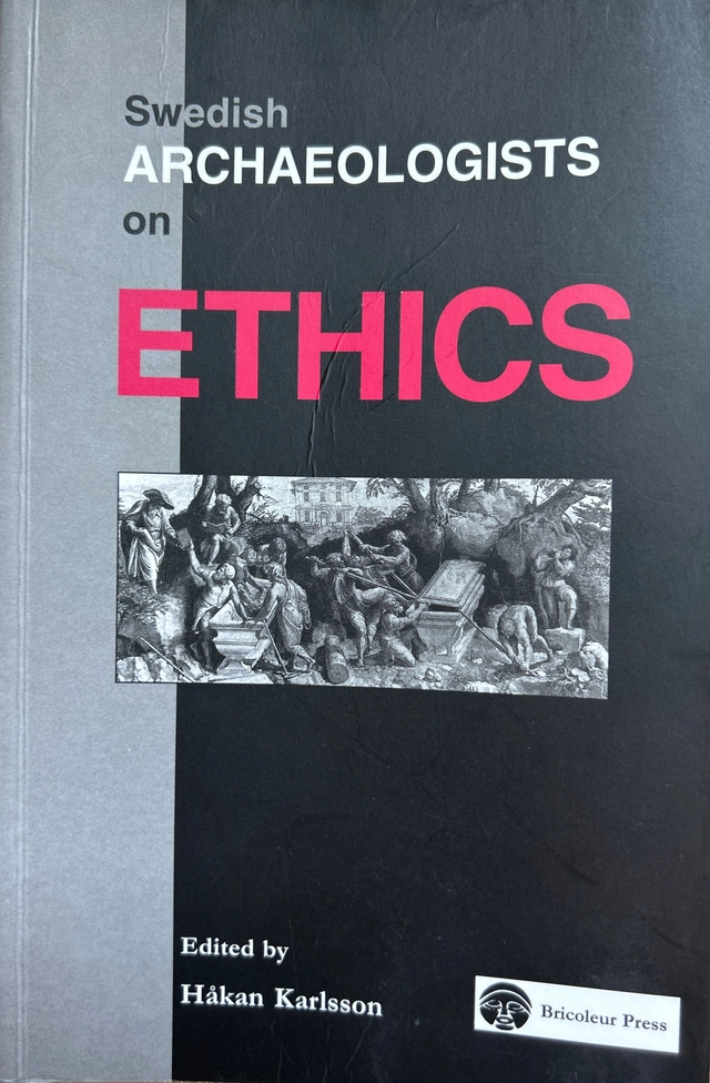 Swedish archaeologists on ethics; Håkan Karlsson; 2004