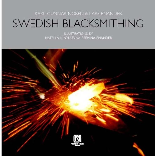 Swedish blacksmithing; Karl-Gunnar Norén, Lars Enander; 2009