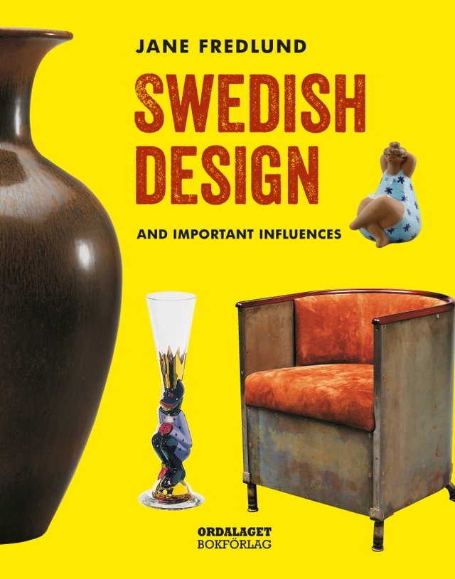 Swedish design : and important influences; Jane Fredlund; 2019