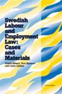 Swedish Labour and Employment Law: Cases and Materials; Ronnie Eklund, Tore Sigeman, Laura Carlson; 2007