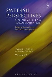 Swedish perspectives on private law Europeanisation; Annina H Persson, Eleonor Kristoffersson, Annina H Persson, Björn Lundqvist; 2017
