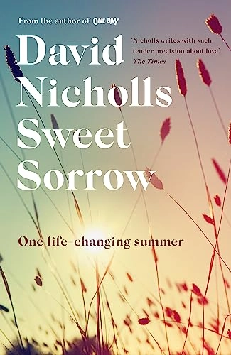 Sweet Sorrow; David Nicholls; 2019