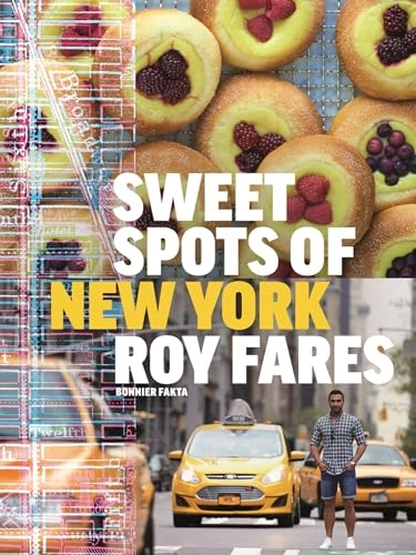 Sweet spots of New York :  bakverk och sötsaker från New York; Roy Fares; 2016