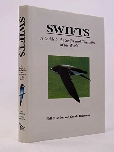 Swifts : a guide to the swifts and treeswifts of the world; Phil Chantler; 1995