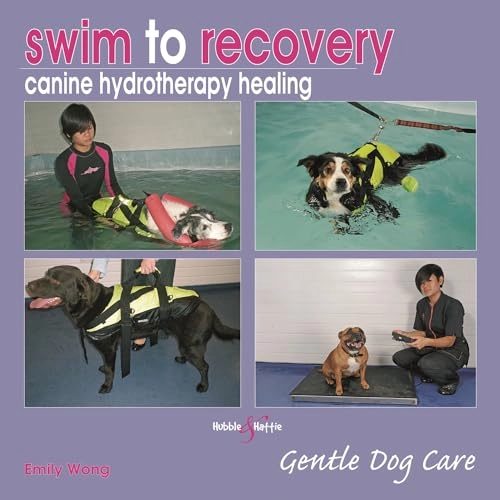 Swim to Recovery: Canine Hydrotherapy Healing; Emily Wong; 2011