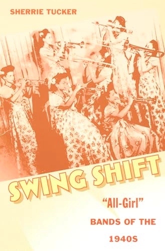 Swing Shift; Sherrie Tucker; 2001