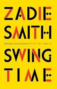 Swing Time; Zadie Smith; 2016