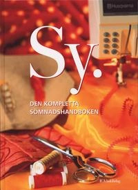 Sy : Den kompletta sömnadshandboken; Anders Kjellberg; 2005