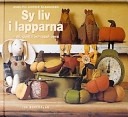 Sy liv i lapparna; Anne-Pia Godske-Rasmussen; 2002