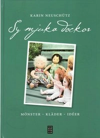 Sy mjuka dockor; Karin Neuschütz, Kerstin Rehnman; 2009