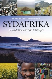 Sydafrika : betraktelser från Kap till Kruger; Anders Carlsson, Annika Langa; 2010