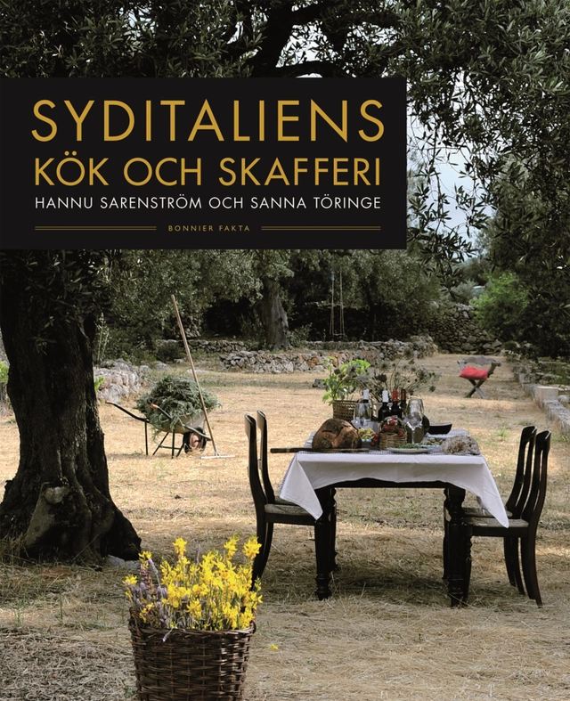 Syditaliens kök och skafferi; Sanna Töringe, Hannu Sarenström; 2014