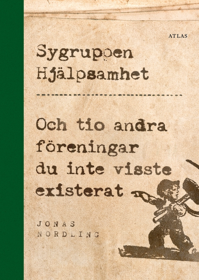Sygruppen Hjälpsamhet : och tio andra föreningar du inte visste existerat; Jonas Nordling; 2024