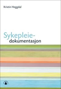 Sykepleiedokumentasjon; Kristin Heggdal; 2007