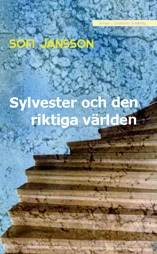 Sylvester och de riktiga världen; Sofi Jansson; 2007