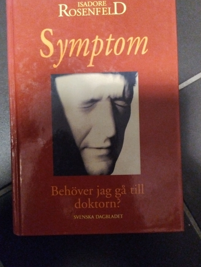 Symptom : behöver jag gå till doktorn?; Isadore Rosenfeld; 1992