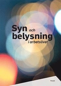 Syn och belysning i arbetslivet; Per Nylén; 2018