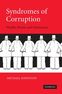 Syndromes of corruption : wealth, power, and democracy; Michael Johnston; 2005