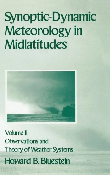 Synoptic-dynamic meteorology in midlatitudes; Howard B. Bluestein; 1993