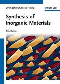 Synthesis of inorganic materials; U. Schubert; 2012