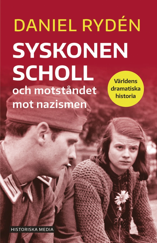 Syskonen Scholl och motståndet mot nazismen; Daniel Rydén; 2023