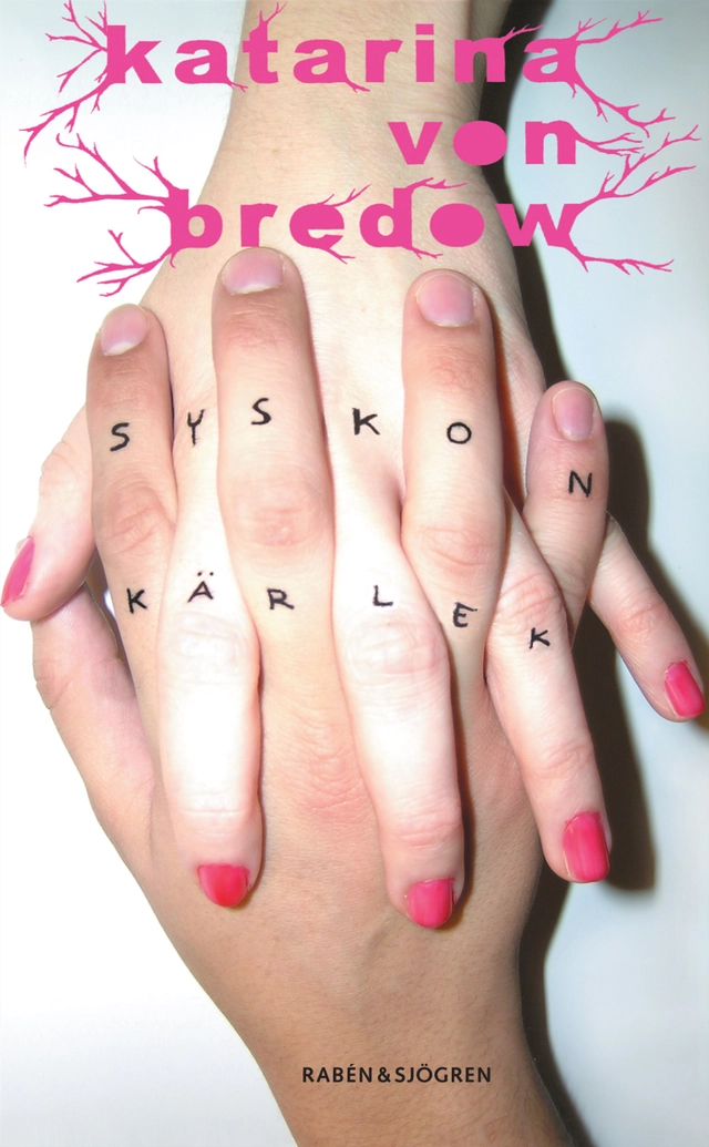 Syskonkärlek; Katarina von Bredow; 2007