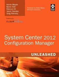 System center 2012 configuration manager unleashed; Kerrie Meyler; 2012