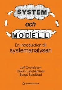 System och modell - En introduktion till systemanalysen; Leif G Gustafsson, Håkan Lanshammar, Bengt Sandblad; 1982