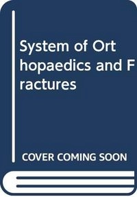 System of Orthopaedics and Fractures; Alan Graham Apley; 1977