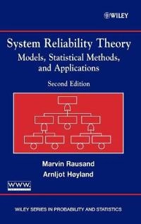 System Reliability Theory: Models, Statistical Methods, and Applications, 2; Marvin Rausand; 2004