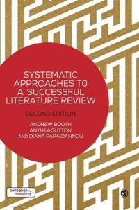 Systematic approaches to a successful literature review; Andrew Booth; 2016