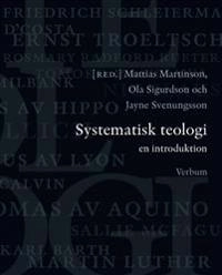 Systematisk teologi : en introduktion; Mattias Martinson, Ola Sigurdson, Jayne Svenungsson; 2007