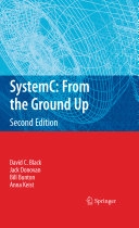 SystemC : From the Ground Up; David C Black, Jack Donovan, Bill Bunton, Anna Keist; 2010