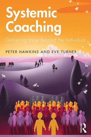 Systemic Coaching; Peter Hawkins, Eve Turner; 2019