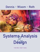 Systems Analysis and Design; Alan Dennis, Barbara Haley Wixom, Roberta M. Roth; 2005