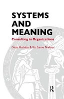 Systems and meaning : consulting in organizations; Gitte Haslebo; 2000