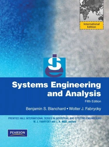 Systems engineering and analysis; Benjamin S. Blanchard; 2011