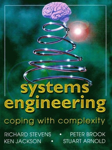 Systems engineering : coping with complexity; Richard. Stevens; 1998