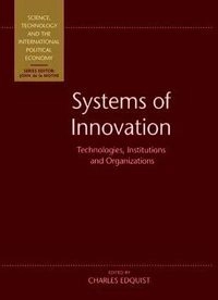 Systems of innovation : technologies, institutions and organizations; Charles Edquist; 2011